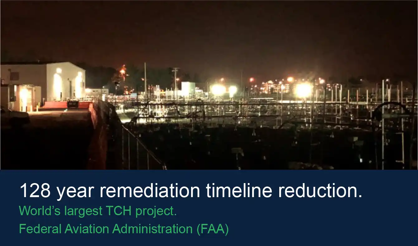 128 year remediation timeline reduction. World's largest TCH project. Federal Aviation Administration (FAA)